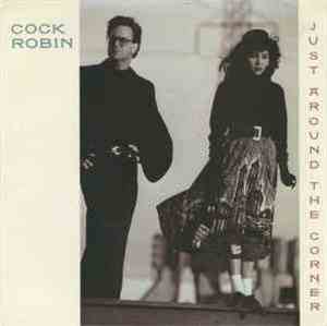 Cock Robin - Just Around The Corner