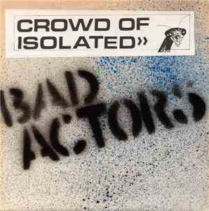 Crowd Of Isolated - Bad Actors