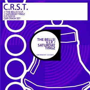 C.R.S.T. - The Bells! V.I.P. / Saturday Tingz