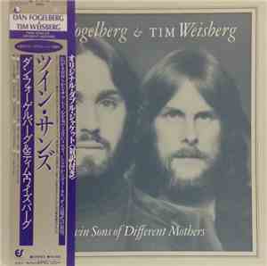 Dan Fogelberg & Tim Weisberg - Twin Sons Of Different Mothers