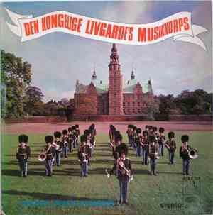 Den Kongelige Livgardes Musikkorps - Den Kongelige Livgardes Musikkorps