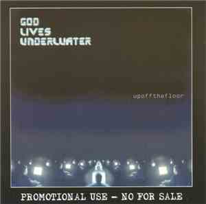 God Lives Underwater - Up Off The Floor