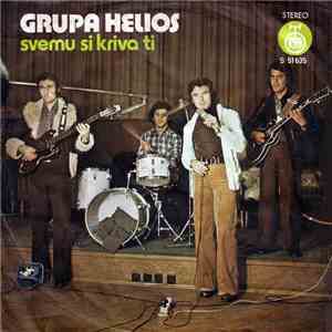 Grupa Helios - Svemu Si Kriva Ti