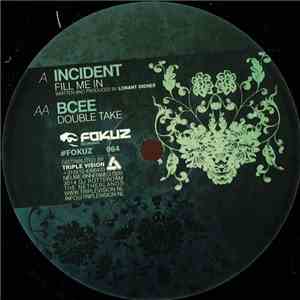 Incident  / BCee - Fill You In / Double Take