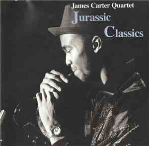 James Carter Quartet - Jurassic Classics