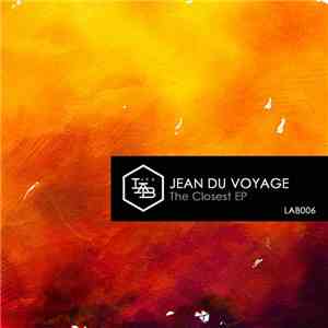 Jean Du Voyage - The Closest Ep