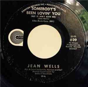 Jean Wells - Somebody's Been Lovin' You (But It Ain't Been Me) / He Ain't Doing Bad