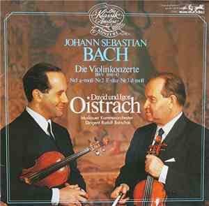Johann Sebastian Bach, David Oistrach, Igor Oistrach, Moskauer Kammerorchester, Rudolf Barshai - Die Violinkonzerte (BWV 1041-43)