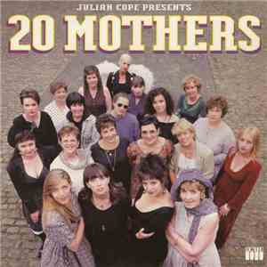 Julian Cope - 20 Mothers (Better To Light A Candle Than To Curse The Darkness)