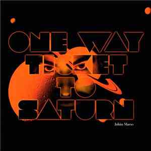 Julián Maeso - One Way Ticket To Saturn