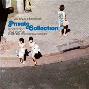 Kev Beadle - Private Collection (Independent Jazz Sounds From The Seventies And Eighties)