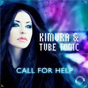 Kimura  & Tube Tonic - Call For Help