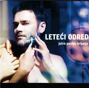 Leteći Odred - Jutro Poslije Brijanja