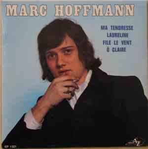 Marc Hoffmann  - Ma tendresse / Laureline / File Le Vent / Ô Claire