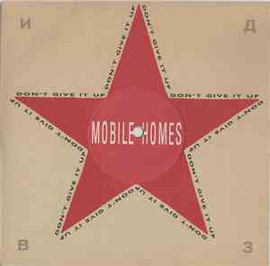 Mobile Homes - Don't Give It Up