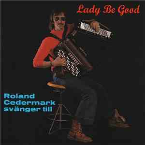 Roland Cedermark - Lady Be Good