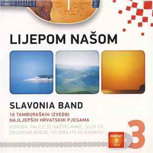 Slavonia Band - Lijepom Našom 3 - 16 Tamburaških Izvedbi Najljepših Hrvatskih Pjesama