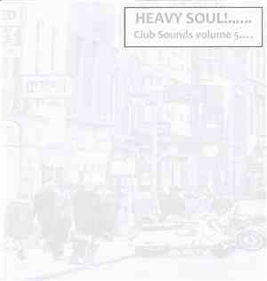 Various - Heavy Soul! Club Sounds Volume 5