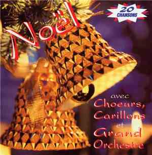 Various - Noël Avec Choeurs, Carillons Et Grand Orchestre