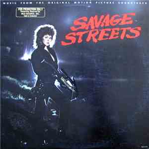 Various - Savage Streets - Music From The Original Motion Picture Soundtrack