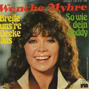 Wencke Myhre - Breite Uns're Decke Aus / So Wie Dein Daddy