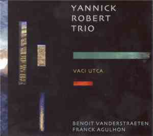 Yannick Robert Trio - Vaci Utca