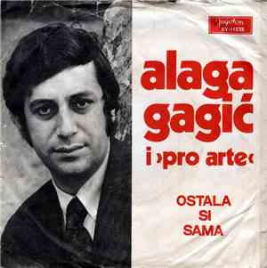 Alaga Gagić I Pro Arte  - Ostala Si Sama