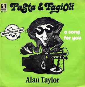 Alan Taylor  - Pasta & Fagioli / A Song For You
