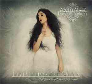 Azam Ali & Loga Ramin Torkian - Lamentation Of Swans: A Journey Towards Silence