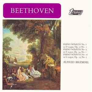 Beethoven, Alfred Brendel - Piano Sonata No. 7 In D Major, Op. 10, No. 3 / Piano Sonata No. 9 In E Major, Op. 14, No. 1 / Piano Sonata No. 10 In G Major, Op. 14, No. 2