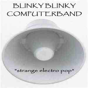 Blinky Blinky Computerband - Strange Electro Pop