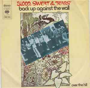 Blood, Sweat & Tears - Back Up Against The Wall / Over The Hill
