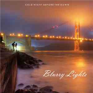 Blurry Lights - Cold Night Before The Dawn