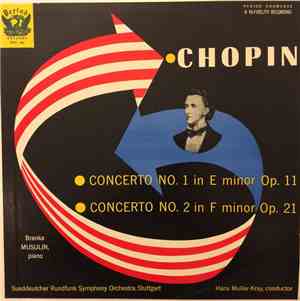 Branka Musulin, Sinfonie-Orchester Des Süddeutschen Rundfunks, Hans Müller-Kray - Chopin Piano Concerto No. 1 in E minor, Op. 11, Piano Concerto No. 2 in F minor, Op. 21