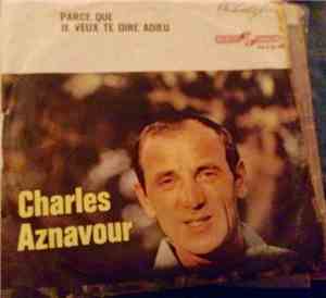 Charles Aznavour - Parce Que