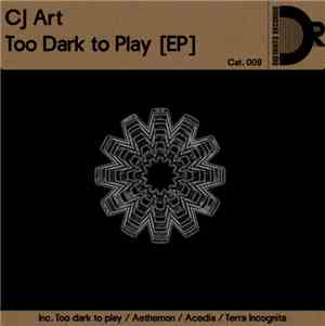 CJ Art - Too Dark To Play EP