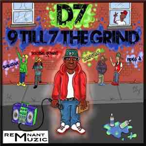 D7  - 9 Till 7 The Grind