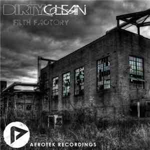 DIRTYCLEAN - Filth Factory