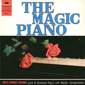 Fritz Schulz-Reichel - The Magic Piano