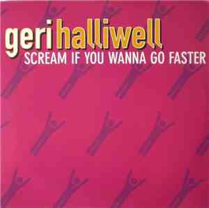 Geri Halliwell - Scream If You Wanna Go Faster