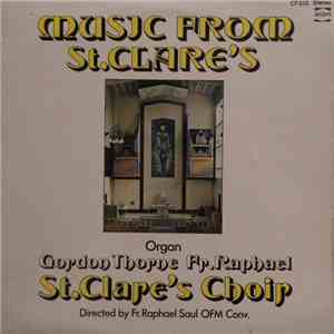 Gordon Thorne, Fr. Raphael, St. Clare's Choir - Music From St. Clare's