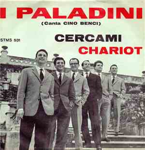 I Paladini Canta  Cino Benci - Cercami / Chariot