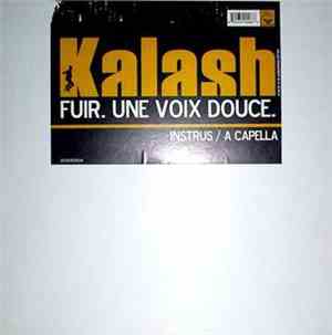 Kalash - Fuir / Une Voix Douce