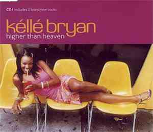 Kéllé Bryan - Higher Than Heaven