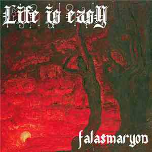 Life Is Easy - Falasmaryon
