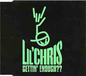 Lil' Chris  - Gettin' Enough??
