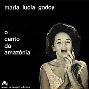 Maria Lúcia Godoy - O Canto Da Amazônia