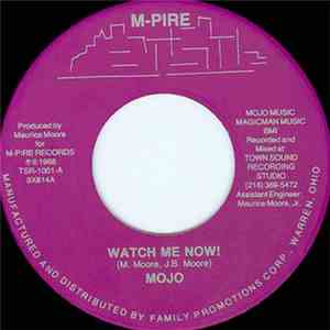 Mojo  - Watch Me Now!