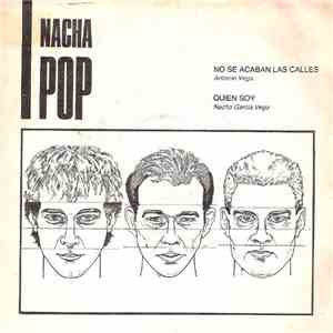 Nacha Pop - No Se Acaban Las Calles / Quien Soy Yo