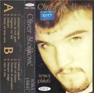 Oliver Stojiljković - Nemoj Plakati